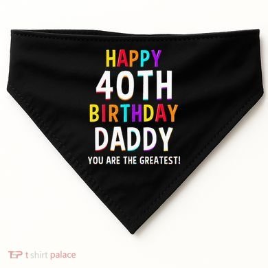 Daddy 40th Birthday Happy Birthday USA-Made Doggie Bandana
