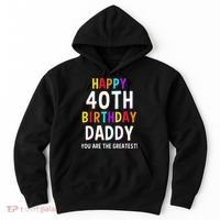 Daddy 40th Birthday Happy Birthday Hoodie thumb 0