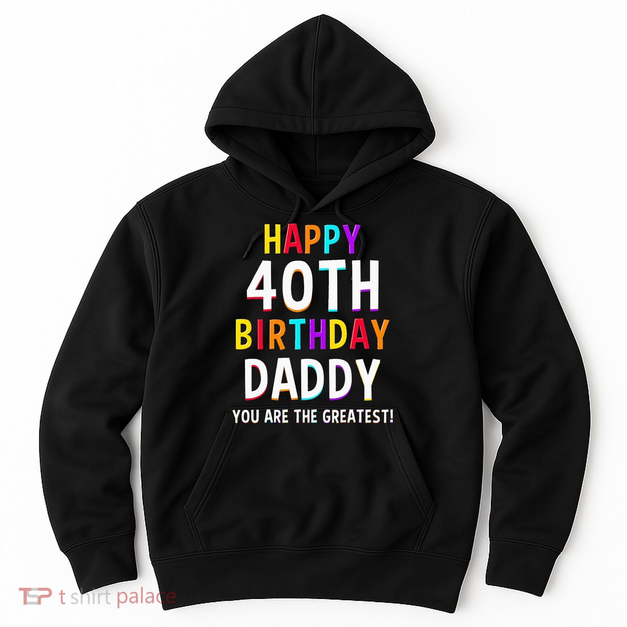 Daddy 40th Birthday Happy Birthday Hoodie