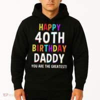Daddy 40th Birthday Happy Birthday Hoodie thumb 2