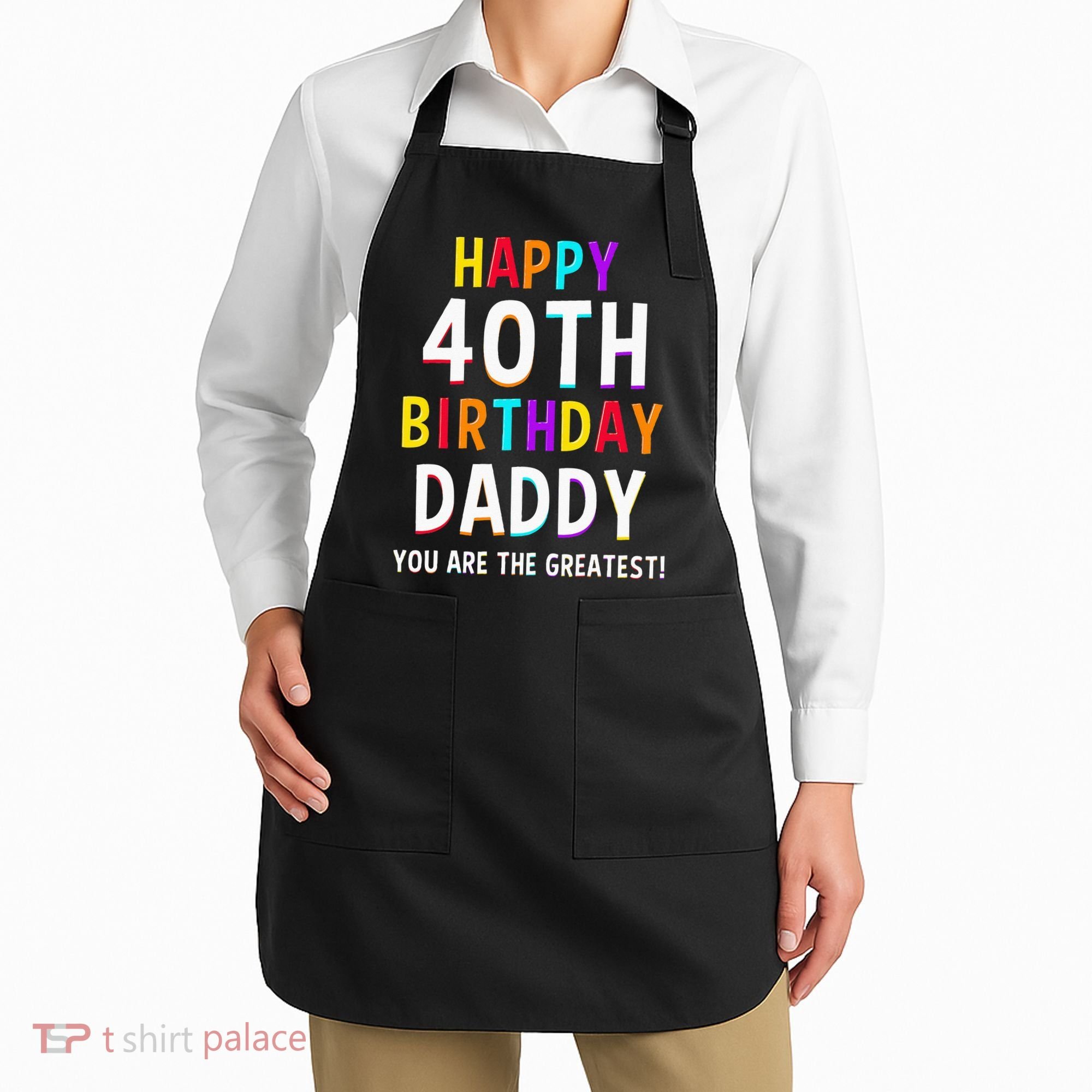 Daddy 40th Birthday Happy Birthday Apron