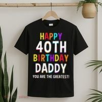Daddy 40th Birthday Happy Birthday T-Shirt thumb 2