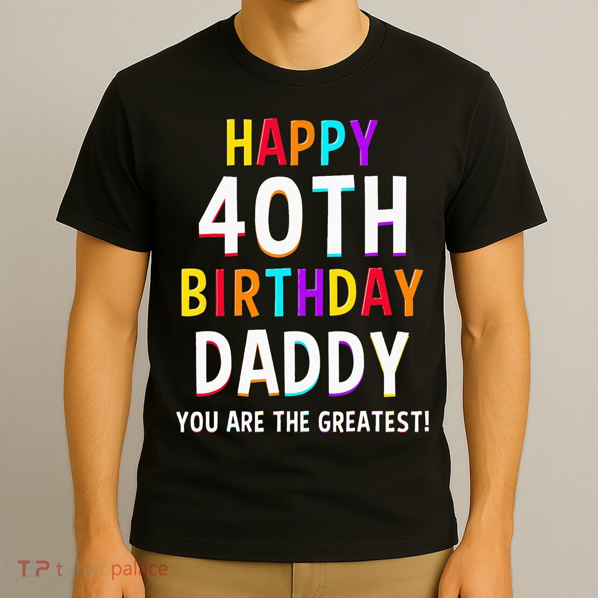Daddy 40th Birthday Happy Birthday T-Shirt