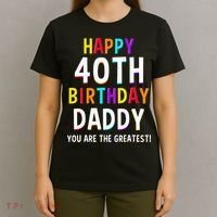 Daddy 40th Birthday Happy Birthday T-Shirt thumb 4