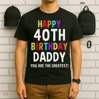 Daddy 40th Birthday Happy Birthday T-Shirt thumb 6