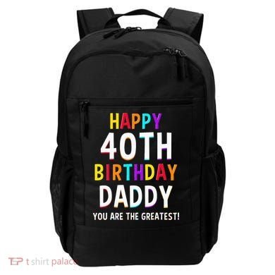 Daddy 40th Birthday Happy Birthday Backpack