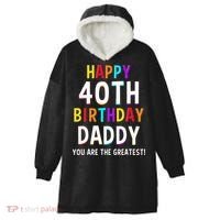 Daddy 40th Birthday Happy Birthday Hooded Wearable Blanket thumb 0