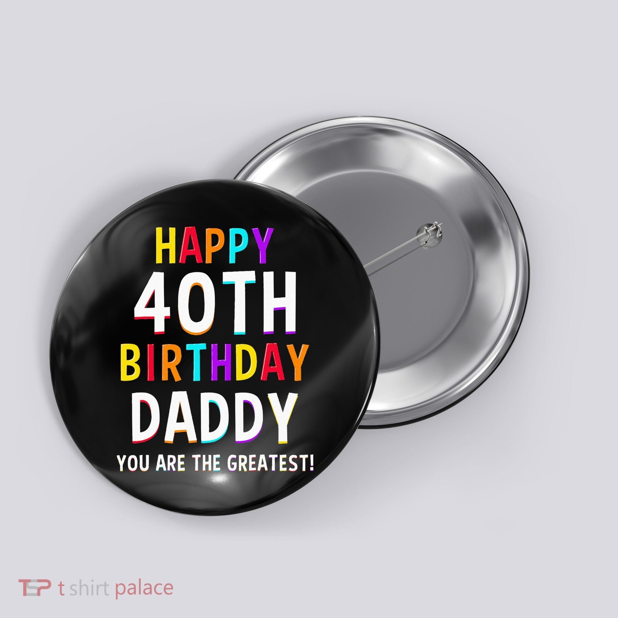 Daddy 40th Birthday Happy Birthday Button