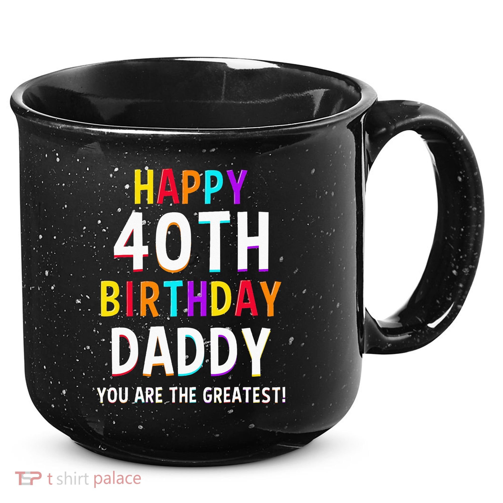 Daddy 40th Birthday Happy Birthday 15oz Campfire Ceramic Mug