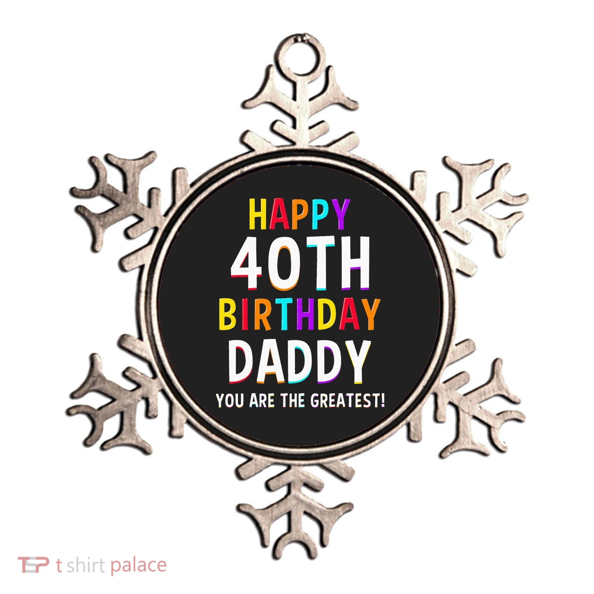 Daddy 40th Birthday Happy Birthday Ornament