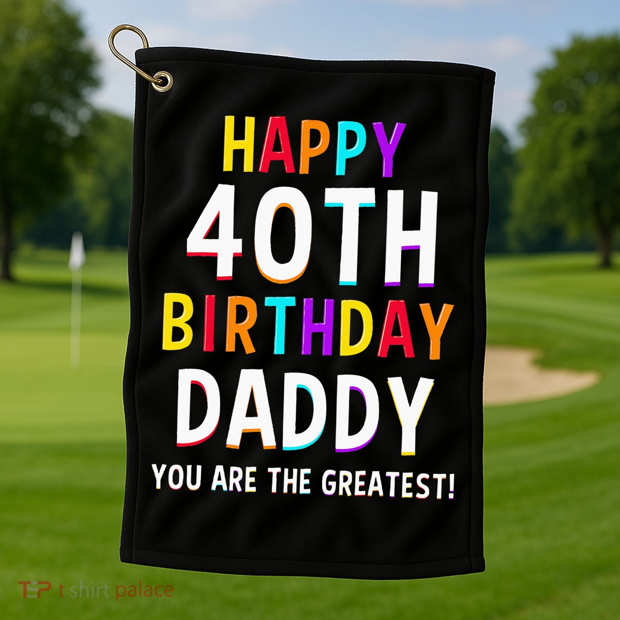 Daddy 40th Birthday Happy Birthday Golf Towel