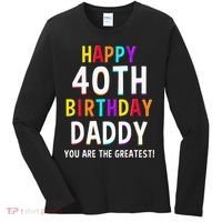 Daddy 40th Birthday Happy Birthday Women's Long Sleeve Shirt thumb 0