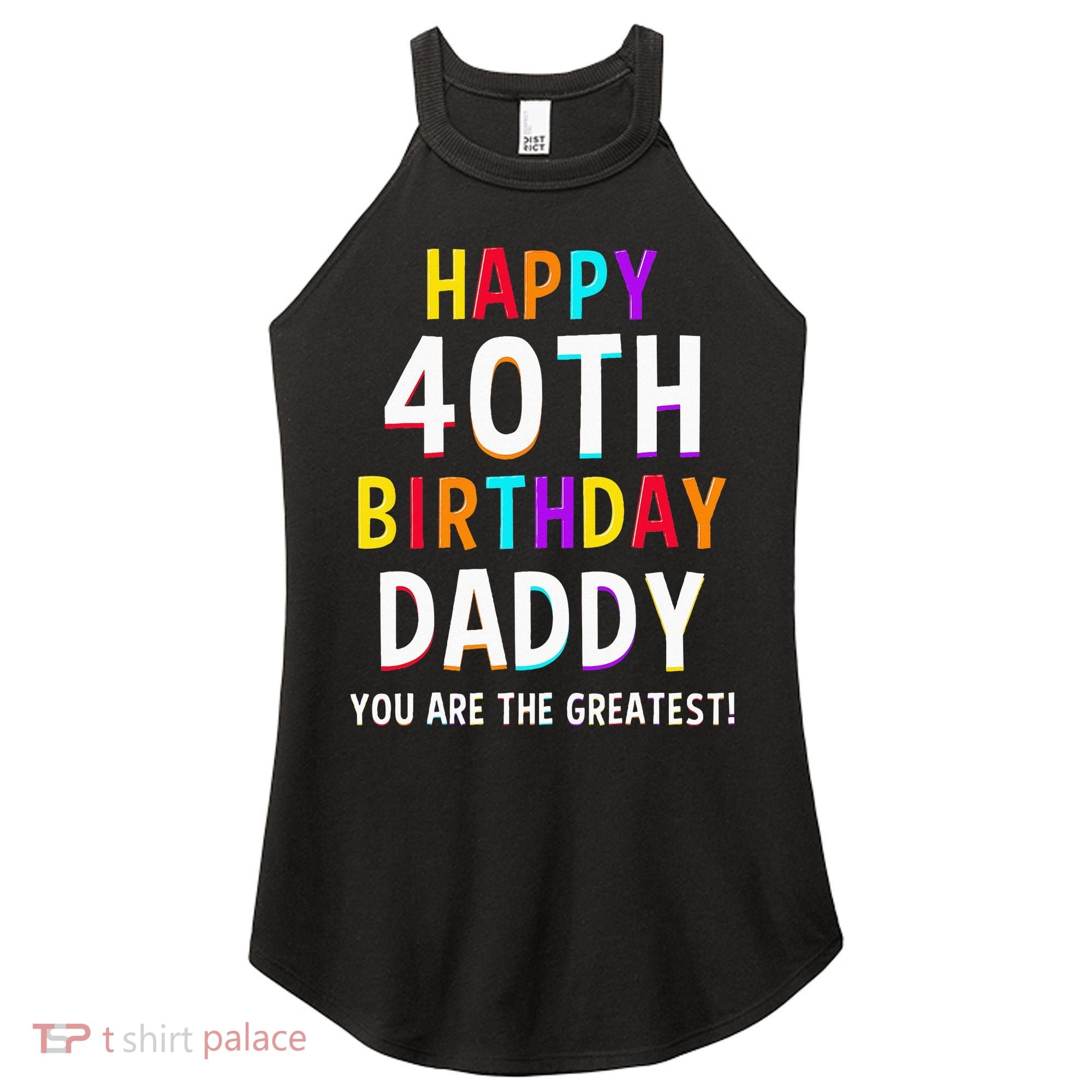 Daddy 40th Birthday Happy Birthday Women's Perfect Tri Rocker Tank