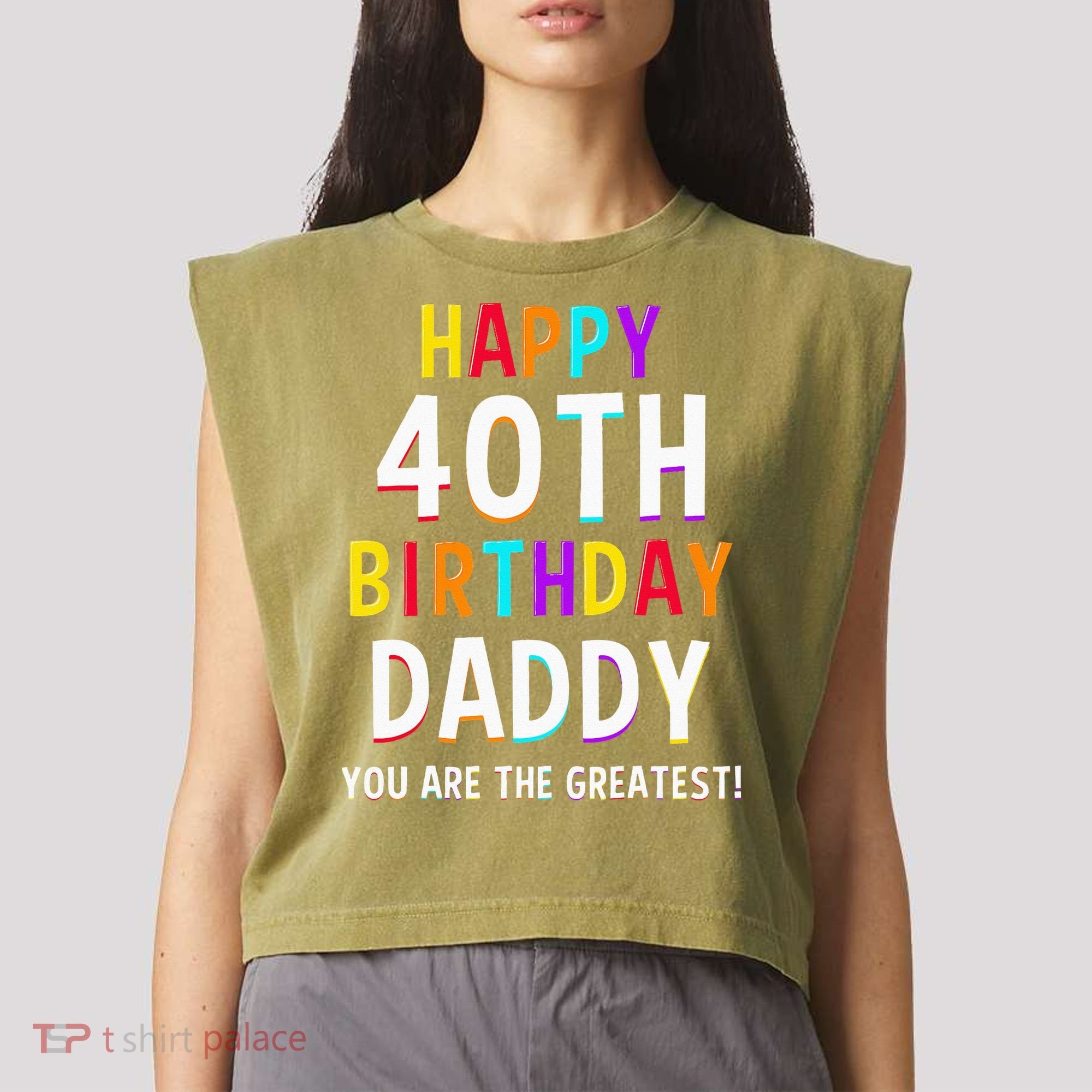 Daddy 40th Birthday Happy Birthday Garment-Dyed Women's Muscle Tee