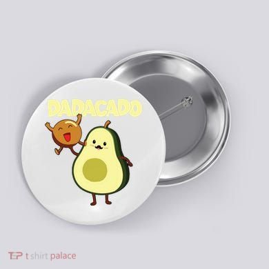 Dadacado Avocado 1st Birthday Dad Daddy Father Dada Button