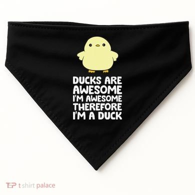 Ducks Are Awesome. I'm Awesome Therefore I'm a Duck USA-Made Doggie Bandana