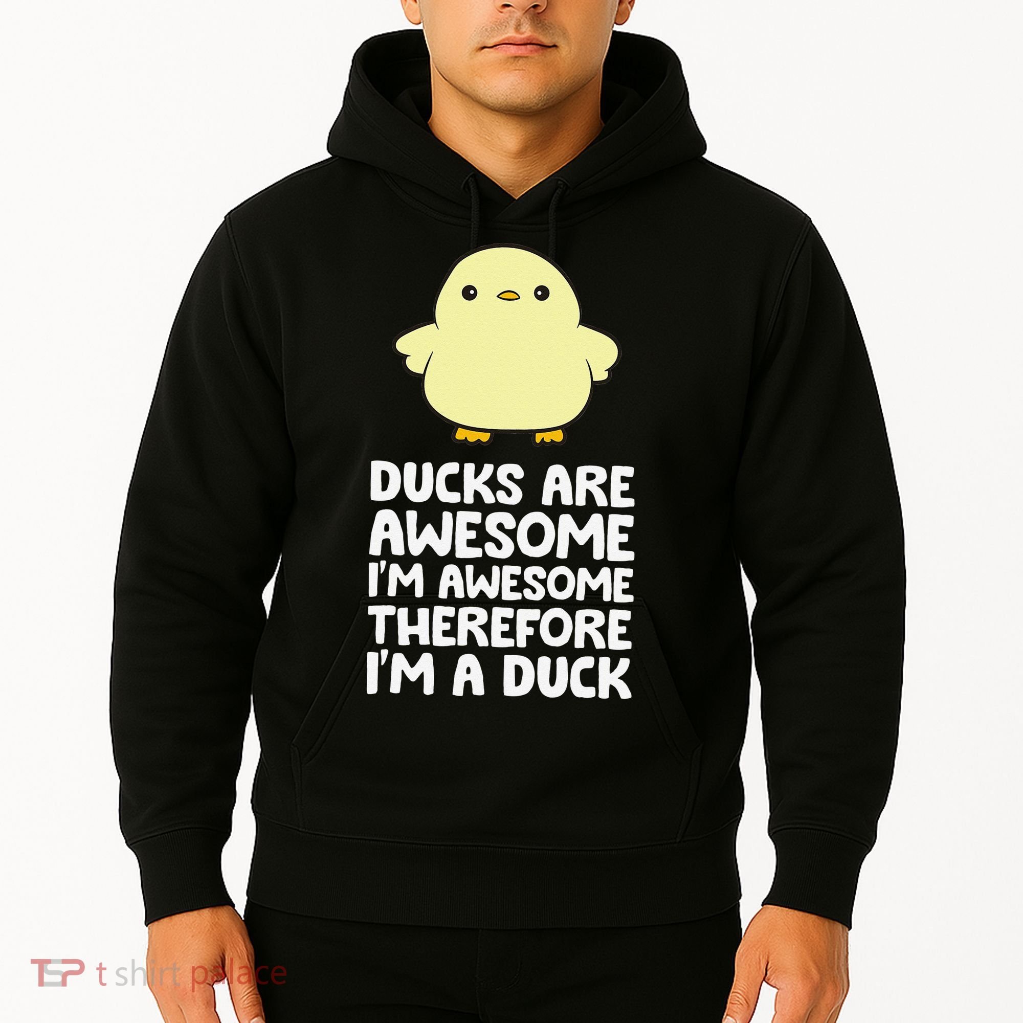 Ducks Are Awesome. I'm Awesome Therefore I'm a Duck Hoodie