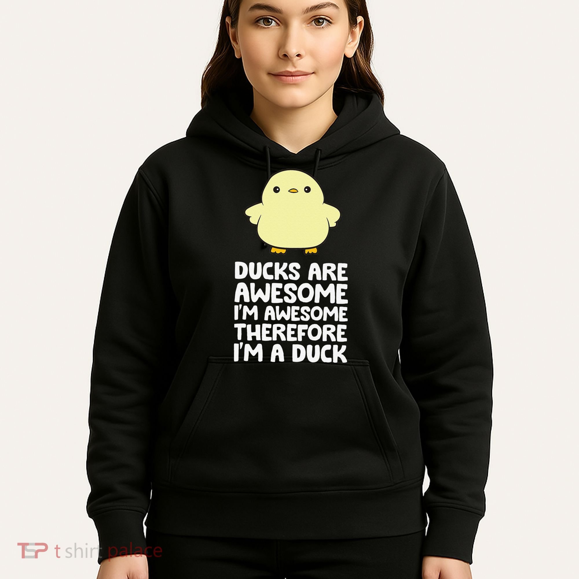 Ducks Are Awesome. I'm Awesome Therefore I'm a Duck Hoodie
