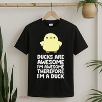 Ducks Are Awesome. I'm Awesome Therefore I'm a Duck T-Shirt thumb 2