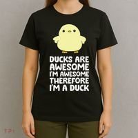Ducks Are Awesome. I'm Awesome Therefore I'm a Duck T-Shirt thumb 4