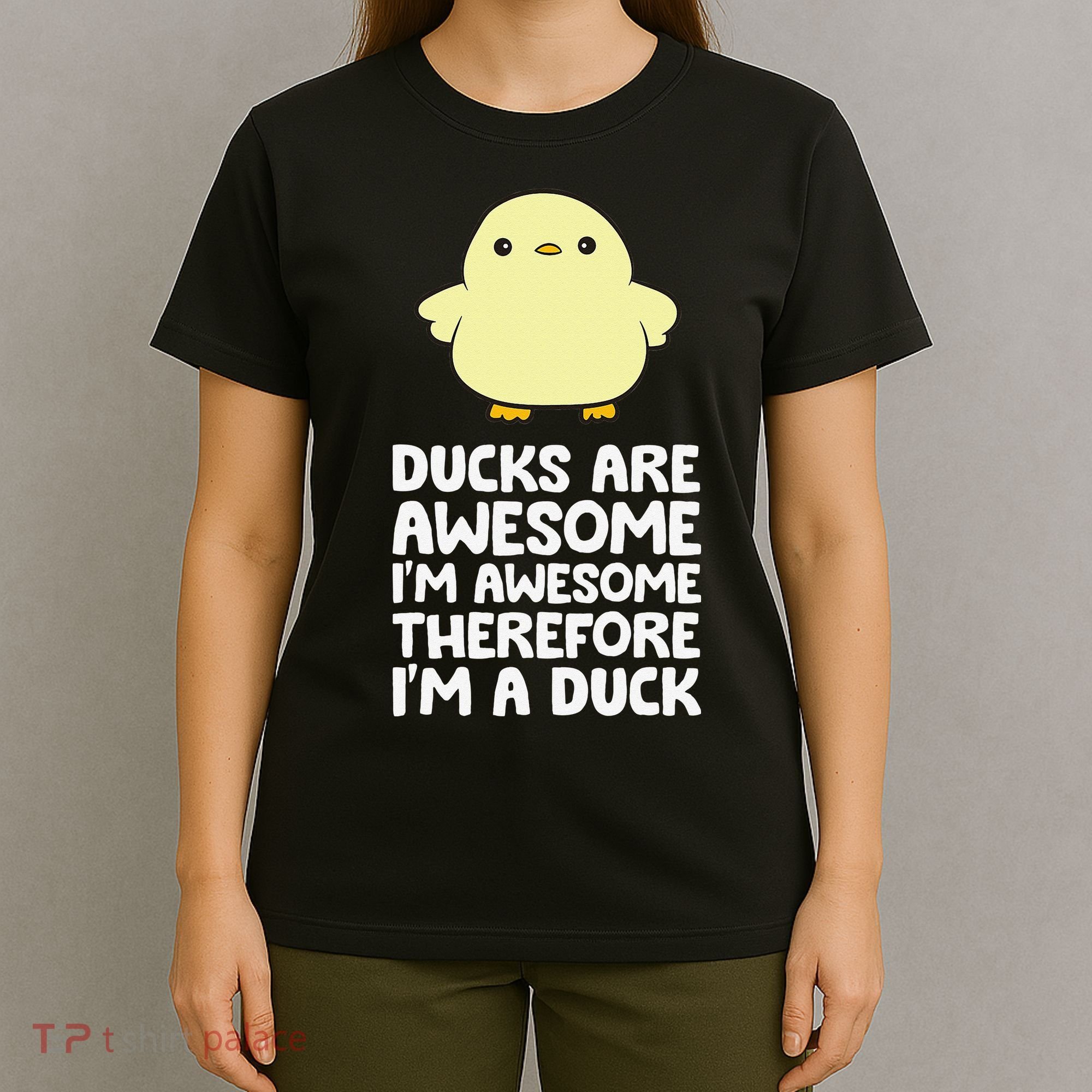 Ducks Are Awesome. I'm Awesome Therefore I'm a Duck T-Shirt
