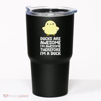 Ducks Are Awesome. I'm Awesome Therefore I'm a Duck Tumbler thumb 0