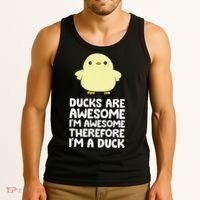 Ducks Are Awesome. I'm Awesome Therefore I'm a Duck Tank Top thumb 3