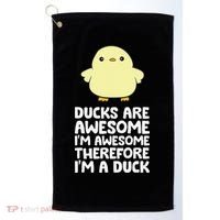 Ducks Are Awesome. I'm Awesome Therefore I'm a Duck Golf Towel thumb 0