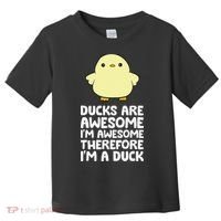 Ducks Are Awesome. I'm Awesome Therefore I'm a Duck Toddler T-Shirt thumb 0