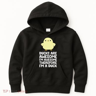 Ducks Are Awesome. I'm Awesome Therefore I'm a Duck Kids Hoodie