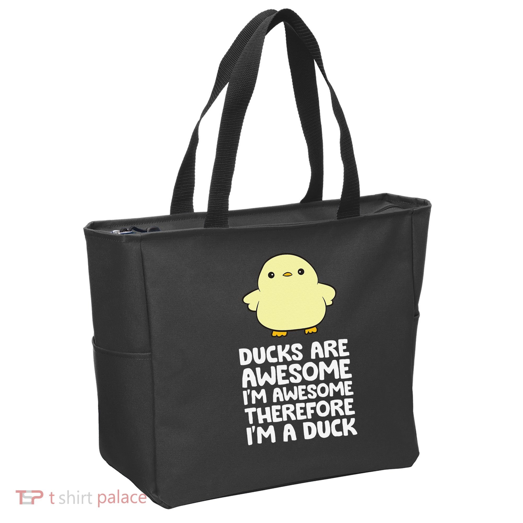 Ducks Are Awesome. I'm Awesome Therefore I'm a Duck Tote Bag