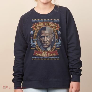 Destroying America Again Same Circus Just A Different Clown Women's Sweatshirt