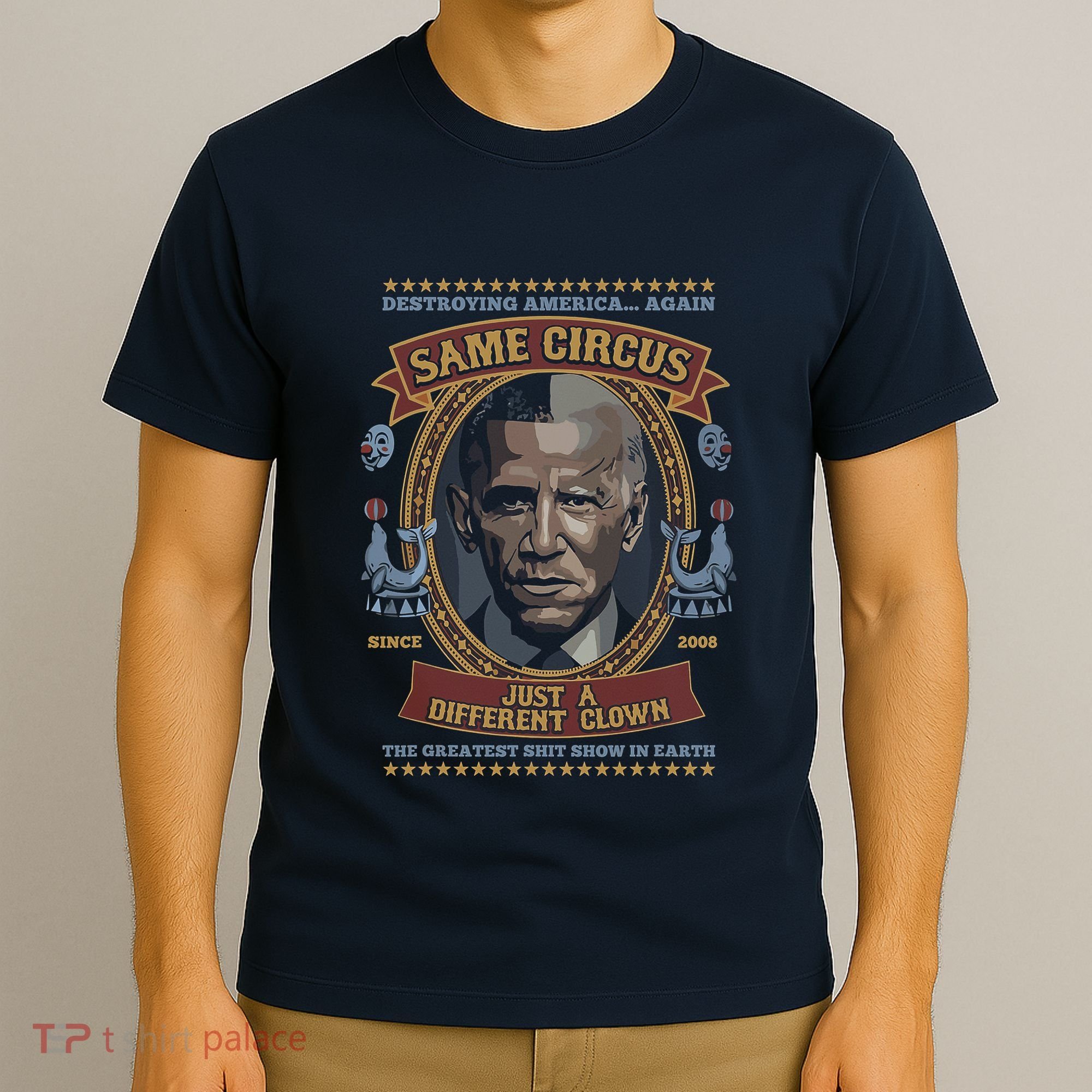 Destroying America Again Same Circus Just A Different Clown T-Shirt