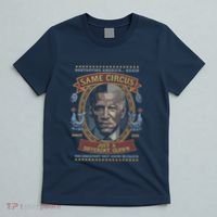 Destroying America Again Same Circus Just A Different Clown T-Shirt thumb 5