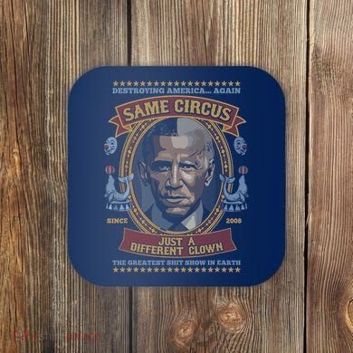 Destroying America Again Same Circus Just A Different Clown Coaster