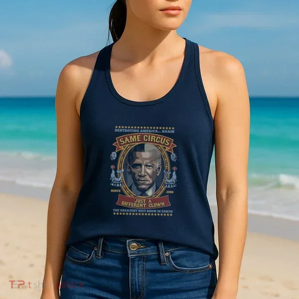Destroying America Again Same Circus Just A Different Clown Women's Tank Top