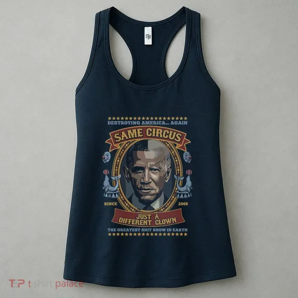 Destroying America Again Same Circus Just A Different Clown Women's Tank Top