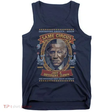 Destroying America Again Same Circus Just A Different Clown Tank Top