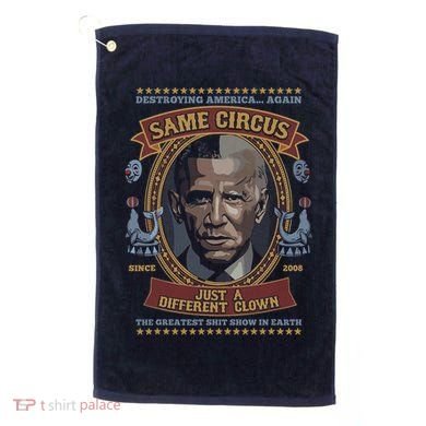 Destroying America Again Same Circus Just A Different Clown Golf Towel