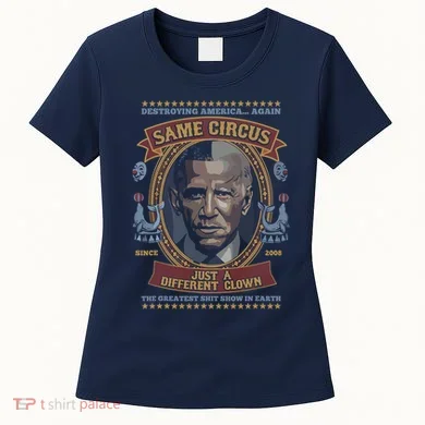 Destroying America Again Same Circus Just A Different Clown Women's T-Shirt