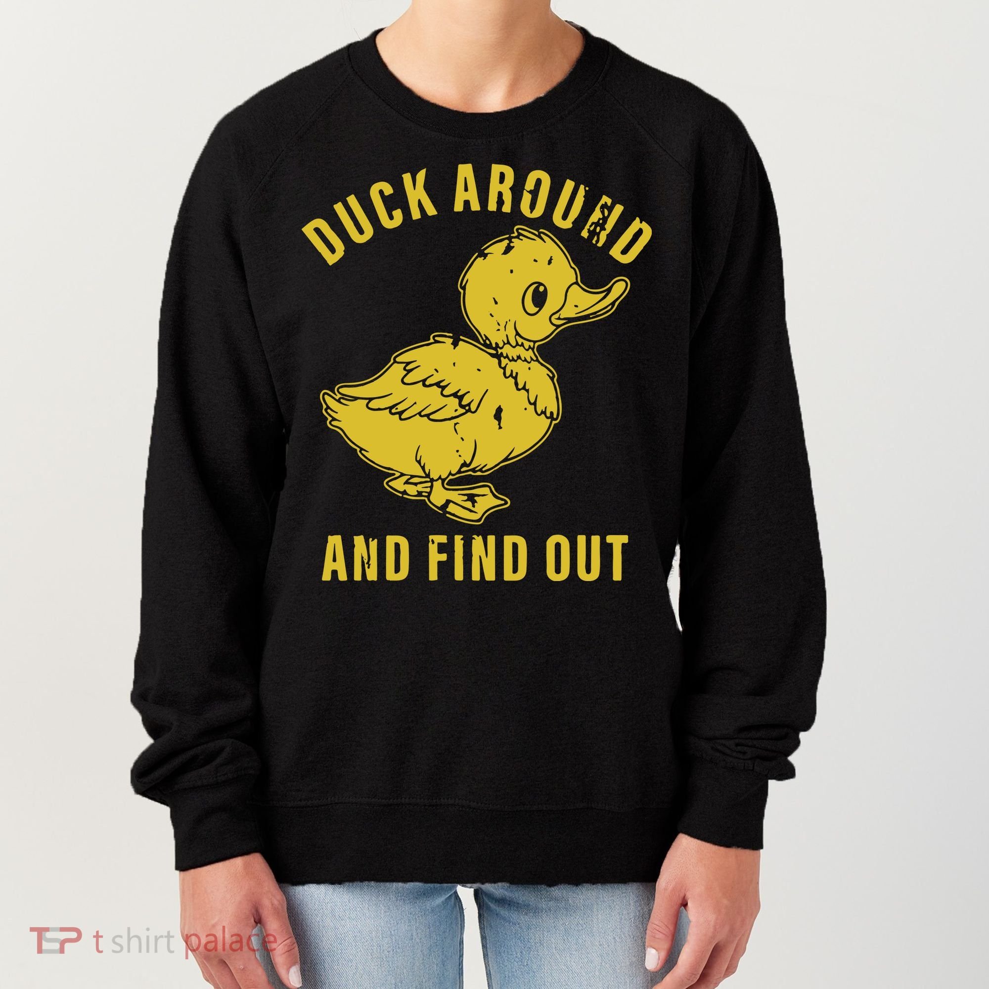 Duck Around And Find Out Women's Sweatshirt
