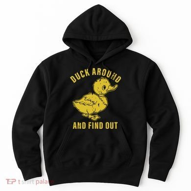 Duck Around And Find Out Hoodie