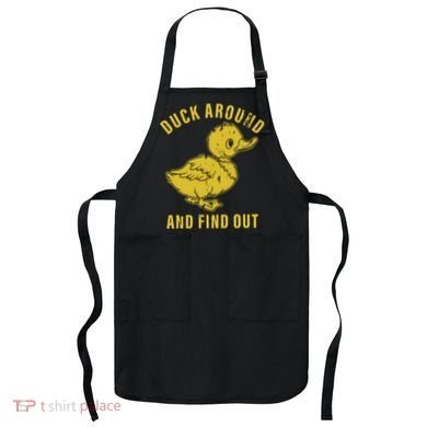 Duck Around And Find Out Apron