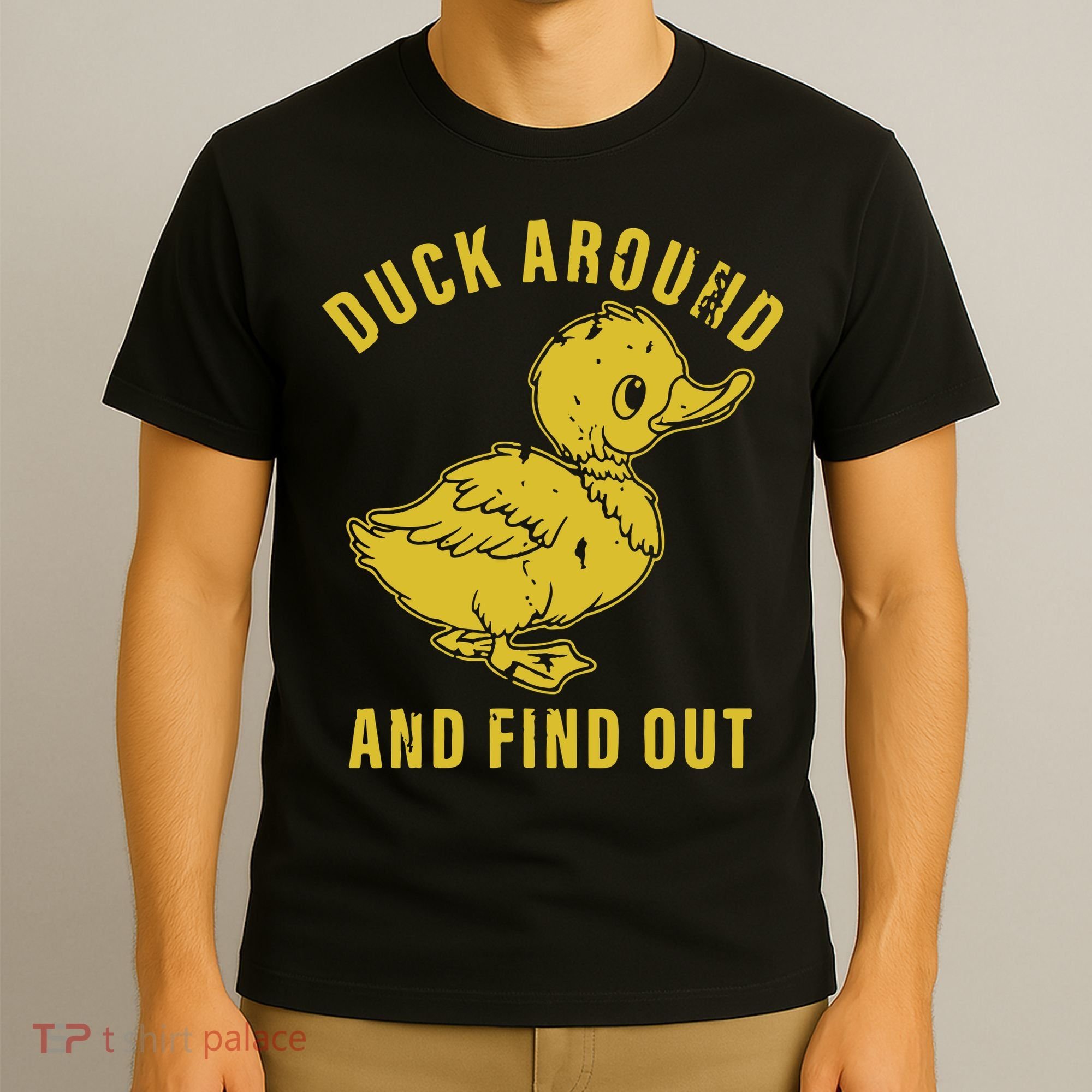 Duck Around And Find Out T-Shirt