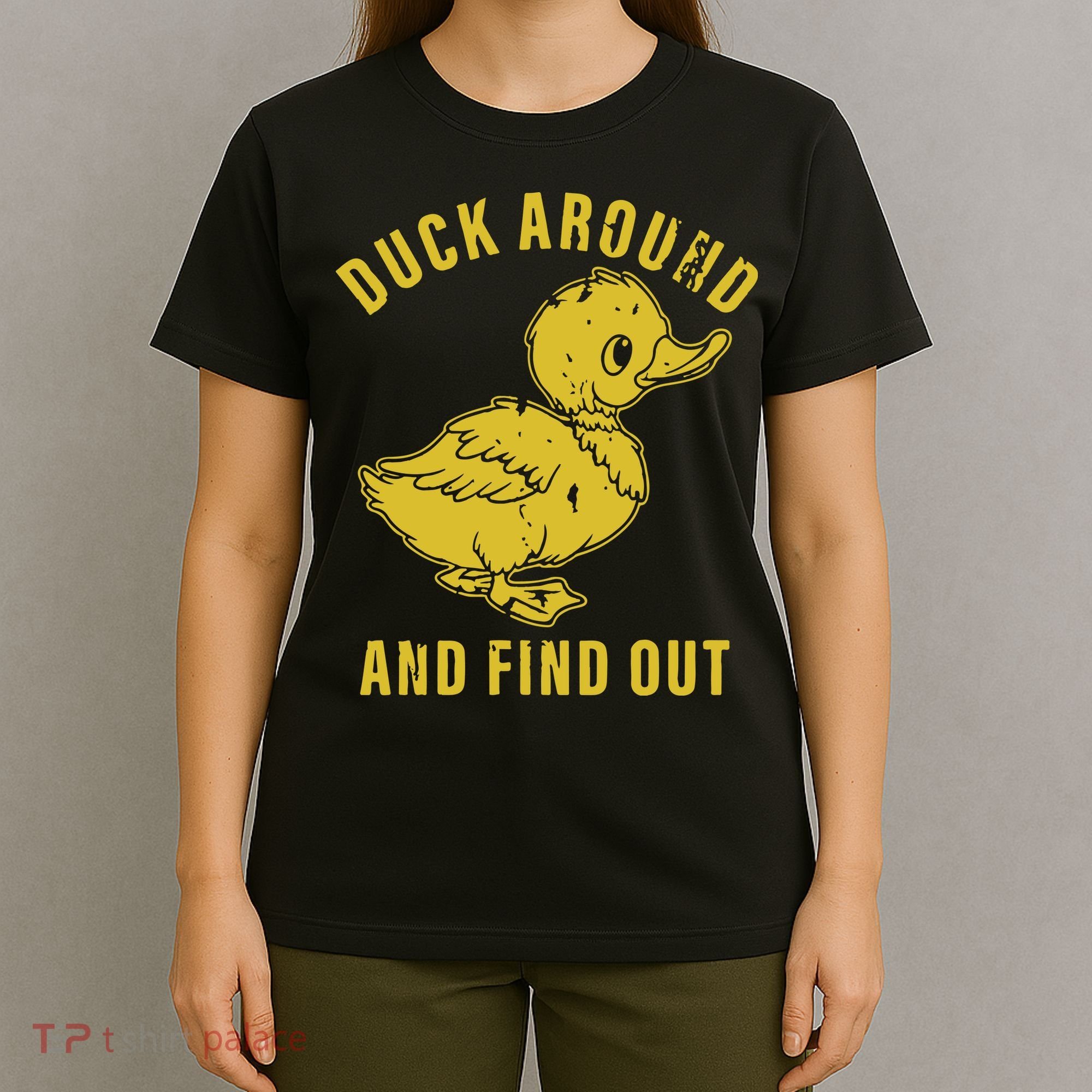 Duck Around And Find Out T-Shirt