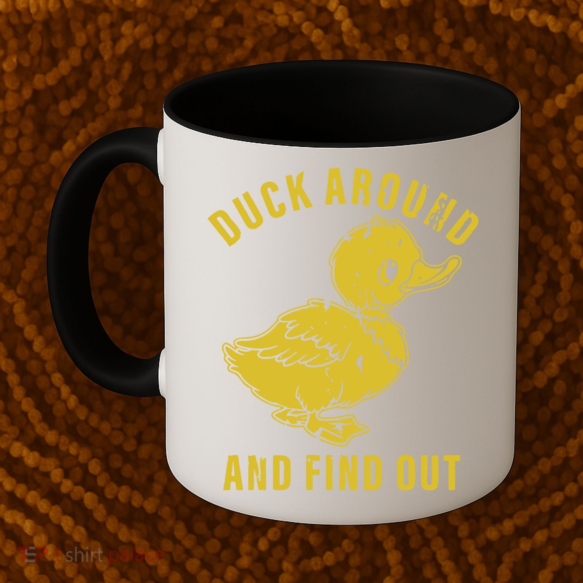 Duck Around And Find Out Coffee Mug