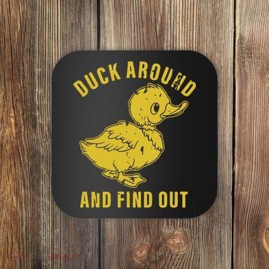 Duck Around And Find Out Coaster