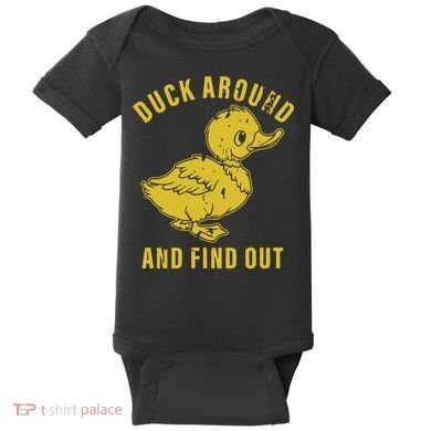 Duck Around And Find Out Baby Bodysuit