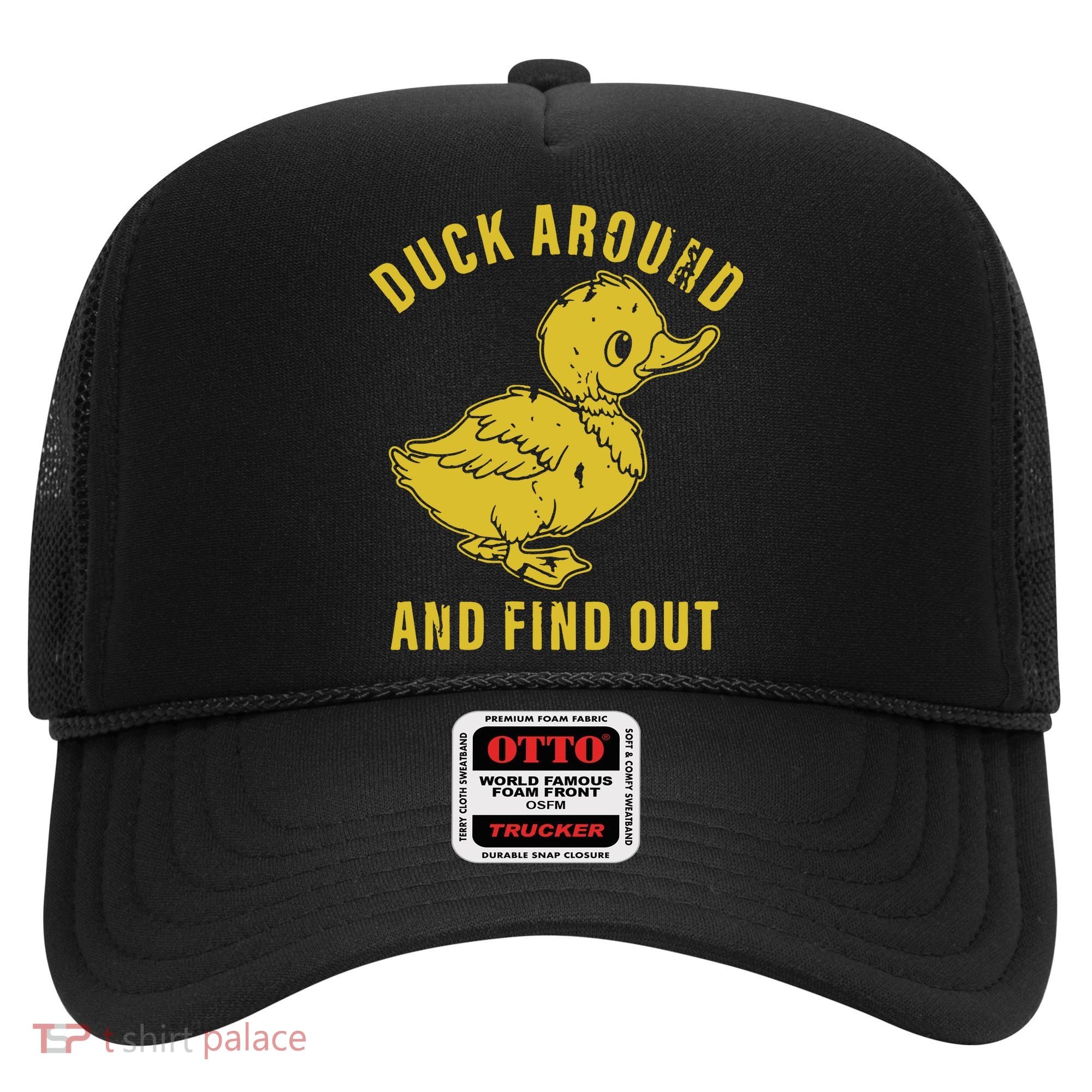 Duck Around And Find Out Hat