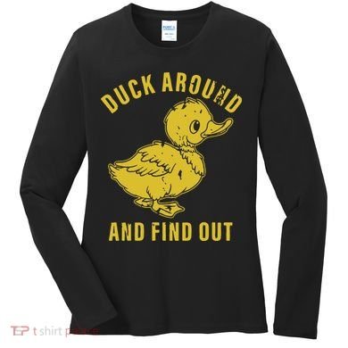 Duck Around And Find Out Women's Long Sleeve Shirt
